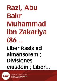 Liber Rasis ad almansorem ; Divisiones eiusdem ; Liber de iuncturarum egritudibus eiusdem ; Liber de egritudinibus puerorum eiusdem ; Aphorismi ipsius ; Antidotarium quoddam ipsius ; Tractatus de preservatione ad egritudine lapidis eiusdem ; Introductorium medicine eiusdem ; Liber de sectionibus et cauterijs et ventosis eiusdem ; Casus quodam qui ad manus eius per venerunt ; Sinonima eiusdem ; Tabula omnium antidotorum in operibus rasis contentorum ; De proprietatibus iuvamentis et nocumentis sexaginta animalium. Afforismi Rabi Moysi. Afforismi damasceni. Liber secretorum y[pocrates] ; Liber pronosticationis sim lunam in signis et aspectu planetarum y[pocrates] ; Liber qui dicitur capsula eburnea y[pocratres] ; Liber de elementis sive de humana natura hipocratis ; Liber de aere et aqua et regionibus y[pocrates] ; Liber de farmaciis y[pocrates] ; Liber de [in]somniis y[pocrates]. Libellus [Aven]zoar de cura lapidis