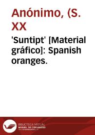 'Suntipt' [Material gráfico]: Spanish oranges.