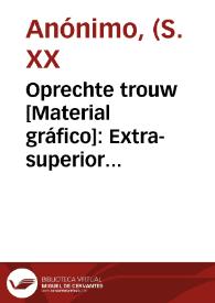 Oprechte trouw [Material gráfico]: Extra-superior sinaasappelen : Gepakt voor Holland : Alcira.