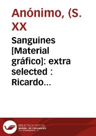 Sanguines [Material gráfico]: extra selected : Ricardo Llácer : Algemesí - Valencia.