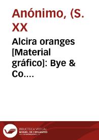 Alcira oranges [Material gráfico]: Bye & Co. Flagmaerket Oslo.