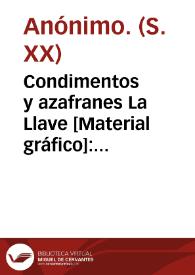 Condimentos y azafranes La Llave [Material gráfico]: ... Novelda ...