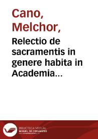 Relectio de sacramentis in genere habita in Academia Salmanticensi anno 1547