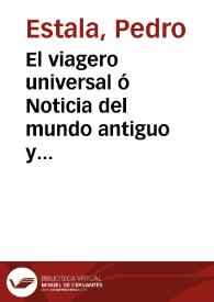 El viagero universal ó Noticia del mundo antiguo y nuevo. Tomo XX