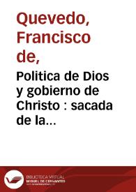 Politica de Dios y gobierno de Christo, sacada de la Sagrada Escritura para acierto del rey y reyno en sus acciones. Tomo III de sus obras