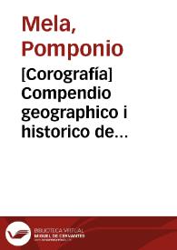 [Corografía]    Compendio geographico i historico de el orbe antiguo i descripcion de el sitio de la Tierra / escripta por Pomponio Mela ... i ahora, con nueva i varia ilustracion, restituido a la suia española, de la libreria de ... Iusepe Antonio Gonzalez de Salas