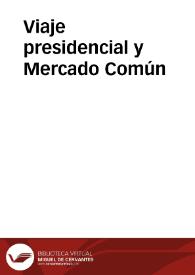 Viaje presidencial y Mercado Común