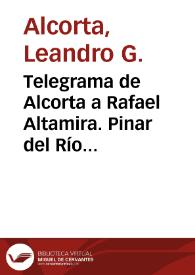 Telegrama de Alcorta a Rafael Altamira. Pinar del Río (Cuba), 5 de marzo de 1910