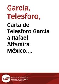 Carta de Telesforo García a Rafael Altamira. México, 17 de marzo de 1910