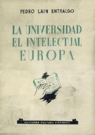 La universidad, el intelectual, Europa : meditaciones sobre la marcha