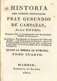 Historia del famoso predicador Fray Gerundio de Campazas, alias Zotes. Tomo cuarto