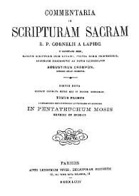 Commentaria in Scripturam Sacram R. P. Cornelii a Lapide... Tomus primus... Genesis et exodus