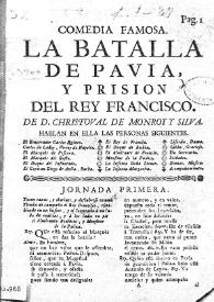 Comedia famosa. La batalla de Pavia, y prision del rey Francisco