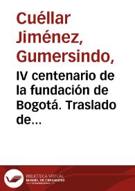 IV centenario de la fundación de Bogotá. Traslado de los restos mortales de Gonzalo Jiménez de Quesada. Foto 1