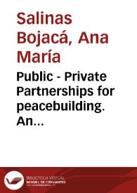 Public - Private Partnerships for peacebuilding.  An analysis towards the reparation of the victims in Colombia = Alianzas Público- Privadas para la construcción de paz: Un análisis hacia la reparación de las víctimas en Colombia