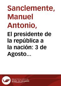 El presidente de la república a la nación: 3 de Agosto de 1900