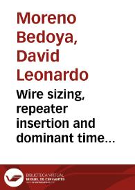 Wire sizing, repeater insertion and dominant time constant optimizationfor a bus line 2004 = Tamaño de cable, inserción de repetidores y optimización del tiempo dominante constante para una línea digital de un bus