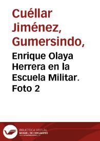 Enrique Olaya Herrera en la Escuela Militar. Foto 2