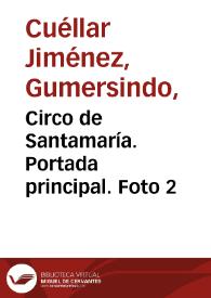 Circo de Santamaría. Portada principal. Foto 2