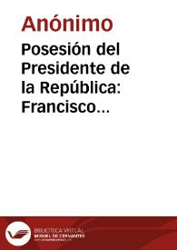 Posesión del Presidente de la República: Francisco Javier Zaldúa