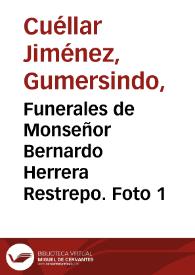 Funerales de Monseñor Bernardo Herrera Restrepo. Foto 1