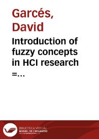 Introduction of fuzzy concepts in HCI research = Introducción de conceptos difusos en el área de investigación HCI