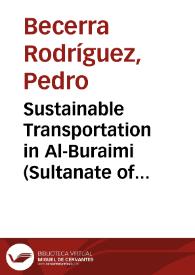 Sustainable Transportation in Al-Buraimi (Sultanate of Oman), Analysis and concepts for the city of Al-Buraimi = Transporte Sostenible en Al Buraimi (Sultanato de Omán), Análisis y conceptos para la ciudad de Al Buraimi