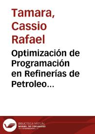 Optimización de Programación en Refinerías de Petroleo = Oil Refinery Scheduling Optimisation