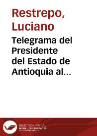 Telegrama del Presidente del Estado de Antioquia al del Tolima