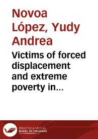 Victims of forced displacement and extreme poverty in Colombia: between uprooting, revictimization and social exclusión