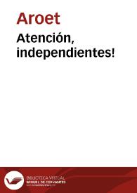 Atención, independientes!