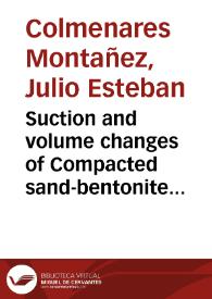 Suction and volume changes of Compacted sand-bentonite mixtures = Cambios volumétricos y de succión en muestras compactadas de arena-bentonita