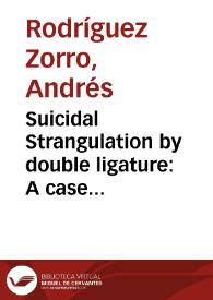 Suicidal Strangulation by double ligature: A case report