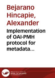 Implementation of OAI-PMH protocol for metadata dissemination on The Humboldt Digital Library = Implementación del protocolo OAI-PMH para diseminación de metadata desde la Librería Digital Humboldt