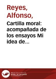 Cartilla moral: acompañada de los ensayos Mi idea de la Historia, Lo mexicano y lo universal