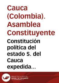 Constitución política del estado S. del Cauca expedida en 1872