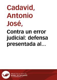 Contra un error judicial: defensa presentada al tribunal superior de Bogotá en la causa contra Emilio Mejía, Cristobal Restrepo y Nicasio Anzola E.