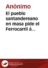 El pueblo santandereano en masa pide el Ferrocarril á Puerto Wilches