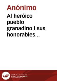 Al heróico pueblo granadino i sus honorables representantes reunidos en congreso