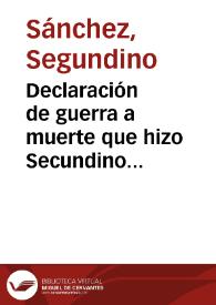 Declaración de guerra a muerte que hizo Secundino Sánchez, titulandose jeneral de la Confederación por decreto espedido en Fomeque el 29 de marzo último