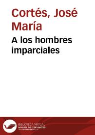 A los hombres imparciales