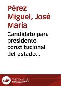 Candidato para presidente constitucional del estado soberano del Tolima en el periódico de 1883 y 1883 : ciudadano José María Pérez