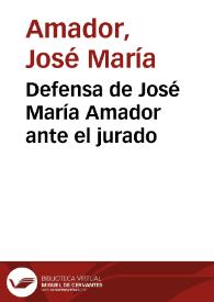 Defensa de José María Amador ante el jurado