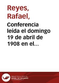 Conferencia leída el domingo 19 de abril de 1908 en el Salón de Grados