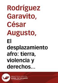 El desplazamiento afro: tierra, violencia y derechos de las comunidades negras en Colombia