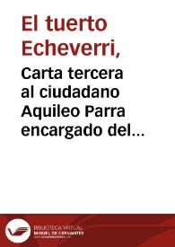 Carta tercera al ciudadano Aquileo Parra encargado del poder ejecutivo