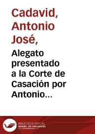 Alegato presentado a la Corte de Casación por Antonio José Cadavid: cuestión si es absoluta ó relativa la nulidad de un remate hecho sin haberlo anunciado previamente