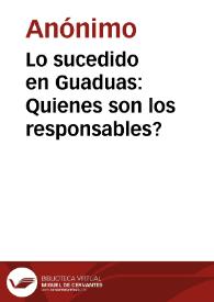 Lo sucedido en Guaduas: Quienes son los responsables?