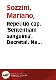 Repetitio cap. 'Sententiam sanguinis', Decretal. Ne clerici vel monachi saecularibus negotiis se inmisceant, super materia irregularitatis.