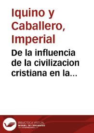 De la influencia de la civilizacion cristiana en la higiene publica : discurso leído ... en la Universidad Central / por Imperial Iquino y Caballero